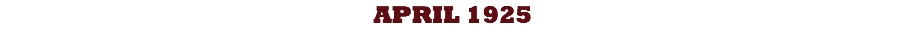 APRIL 1925